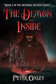 The Demon Inside: Book 2 in The Infernal Aether Series - Book #2 of the Infernal Aether