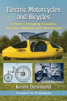 Paperback Electric Motorcycles and Bicycles: A History Including Scooters, Tricycles, Segways and Monocycles Book