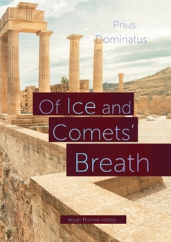 Paperback Of Ice and Comets' Breath: Prius Dominatus Book
