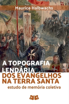 Paperback A Topografia Lendária Dos Evangelhos Na Terra Santa [Portuguese] Book