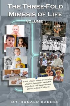 Three-Fold Mimesis of Life : Volume I