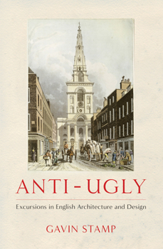 Hardcover Anti-Ugly: Excursions in English Architecture and Design Book