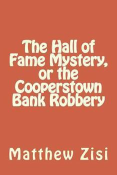 Paperback The Hall of Fame Mystery, or the Cooperstown Bank Robbery Book