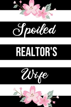 Paperback Spoiled Realtor's Wife: Funny Journals for Women to Write in. Blank Lined Notebook. Wife Wedding Anniversary Gifts Book