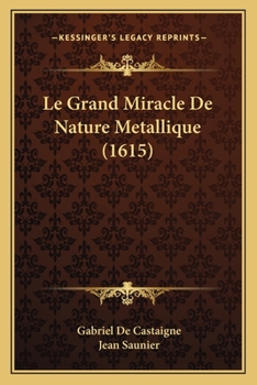 Paperback Le Grand Miracle De Nature Metallique (1615) Book