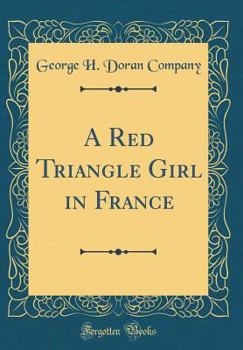 Hardcover A Red Triangle Girl in France (Classic Reprint) Book