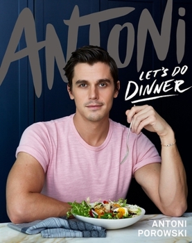 Hardcover Antoni: Let's Do Dinner Book