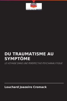 Paperback Du Traumatisme Au Symptôme [French] Book