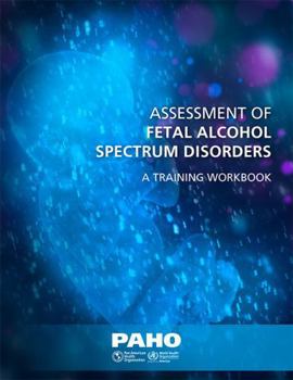 Paperback Assessment of Fetal Alcohol Spectrum Disorders: A Training Workbook Book