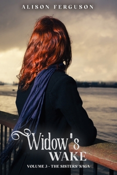 Paperback Widow's Wake: Volume 3 of The Sisters' Saga Book