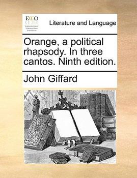 Paperback Orange, a Political Rhapsody. in Three Cantos. Ninth Edition. Book