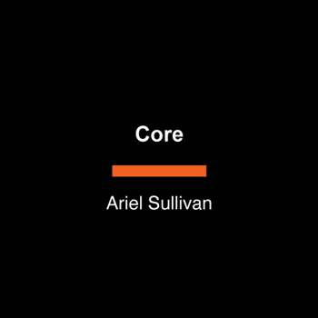 Core: A Novel (Thousand Voices) - Book #2 of the Conform