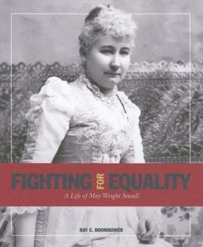 Hardcover Fighting for Equality: A Life of May Wright Sewall Book