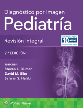 Diagnóstico por imagen. Pediatría: Revisión integral (Spanish Edition)