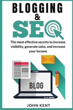 Paperback Blogging and Seo 2021: The most effective secrets to increase visibility, generate sales, and increase your income Book