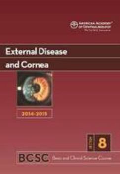 2014-2015 Basic and Clinical Science Course (BCSC): Section 8: External Disease and Cornea - Book  of the Basic and Clinical Science Course (BCSC)