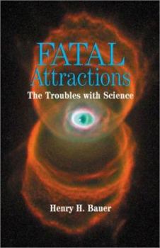 Paperback Fatal Attractions: The Troubles with Science Book