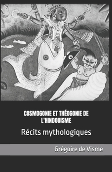 Paperback Cosmogonie et théogonie de l'hindouisme: Récits mythologiques [French] Book