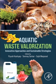 Paperback Aquatic Waste Valorization: Innovative Approaches and Sustainable Strategies Book