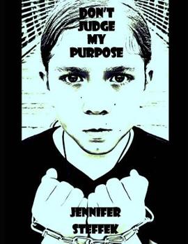 Paperback Don't Judge My Purpose Book