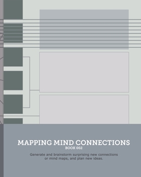 Mapping Mind Connections 02: Generate and brainstorm surprising new connections or mind maps, and plan new ideas.