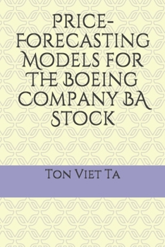 Price-Forecasting Models for  The Boeing Company BA Stock (DOW JONES 30 Companies)
