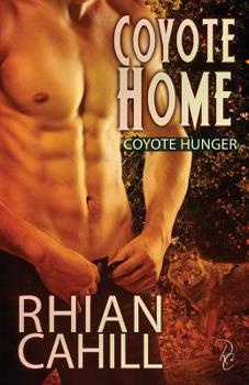 Coyote Home - Book #1 of the Coyote Hunger