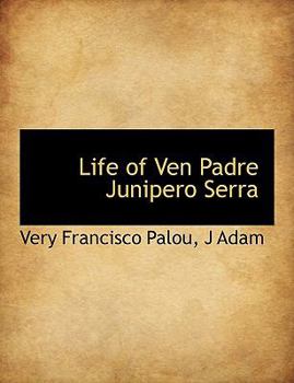Paperback Life of Ven Padre Junipero Serra [Large Print] Book