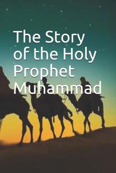 Paperback The Story of the Holy Prophet Muhammad Book