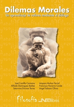 Dilemas morales: Un aprendizaje de valores mediante el diálogo (Filosofía) (Spanish Edition)