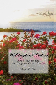 Wellington Letters (Wellington Cross, #6) - Book #6 of the Wellington Cross Series