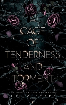 A Cage of Tenderness and Torment: A Dark Romance