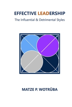 Paperback Effective Leadership: The Influential & Detrimental Styles Book