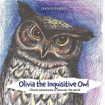 Paperback Olivia the Inquisitive Owl: Olivia's adventures to discover the world Book