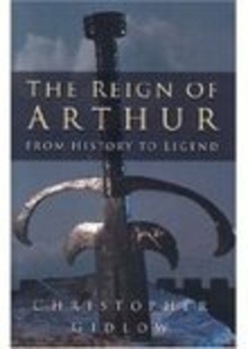 Hardcover The Reign of Arthur: From History to Legend Book