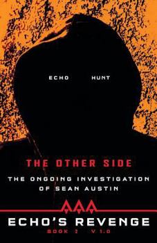 Paperback Echo's Revenge: The Other Side: The Ongoing Investigation of Sean Austin Book 2 V 1.0 Book