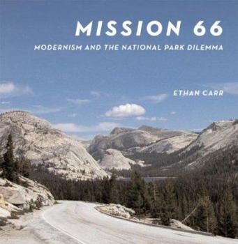 Hardcover Mission 66: Modernism and the National Park Dilemma Book