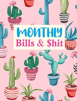 Paperback Monthly Bills & $hit: Cute Expense Finance Budget By A Year Monthly Weekly & Daily Bill Budgeting Planner And Organizer Tracker Workbook Jou Book