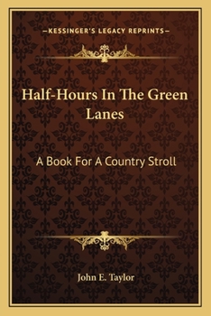 Paperback Half-Hours In The Green Lanes: A Book For A Country Stroll Book