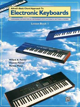 Paperback Chord Approach to Electronic Keyboards Lesson Book, Bk 1: A Beginning Method for All Instruments with Automatic Rhythms & Chords (Alfred's Basic Piano Library, Bk 1) Book