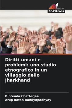 Paperback Diritti umani e problemi: uno studio etnografico in un villaggio dello Jharkhand [Italian] Book