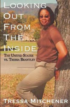 Paperback Looking Out From The Inside: The United States vs. Tressa Brantley Book