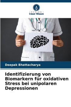 Paperback Identifizierung von Biomarkern für oxidativen Stress bei unipolaren Depressionen [German] Book