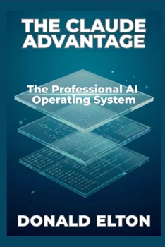 The Claude Advantage: The Professional AI Operating System