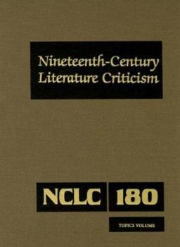 Nineteenth-Century Literature Criticism, Volume 180: Topics Volume