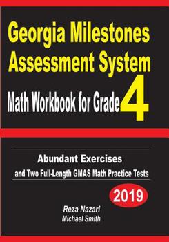 Paperback Georgia Milestones Assessment System Math Workbook for Grade 4: Abundant Exercises and Two Full-Length GMAS Math Practice Tests Book
