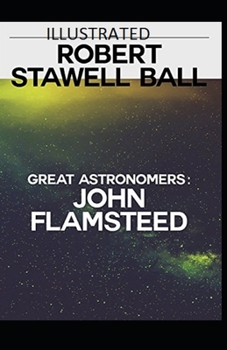 Paperback Great Astronomers: John Flamsteed Illustrated Book