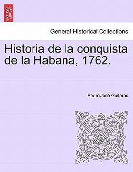 Paperback Historia de La Conquista de La Habana, 1762. [Galician] Book