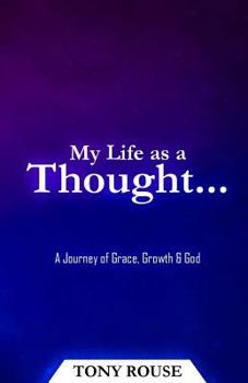 Paperback My Life as a Thought...: A Journey of Grace, Growth & God Book