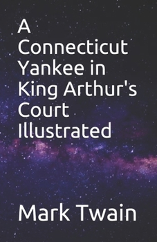 A Connecticut Yankee in King Arthur's Court Illustrated
